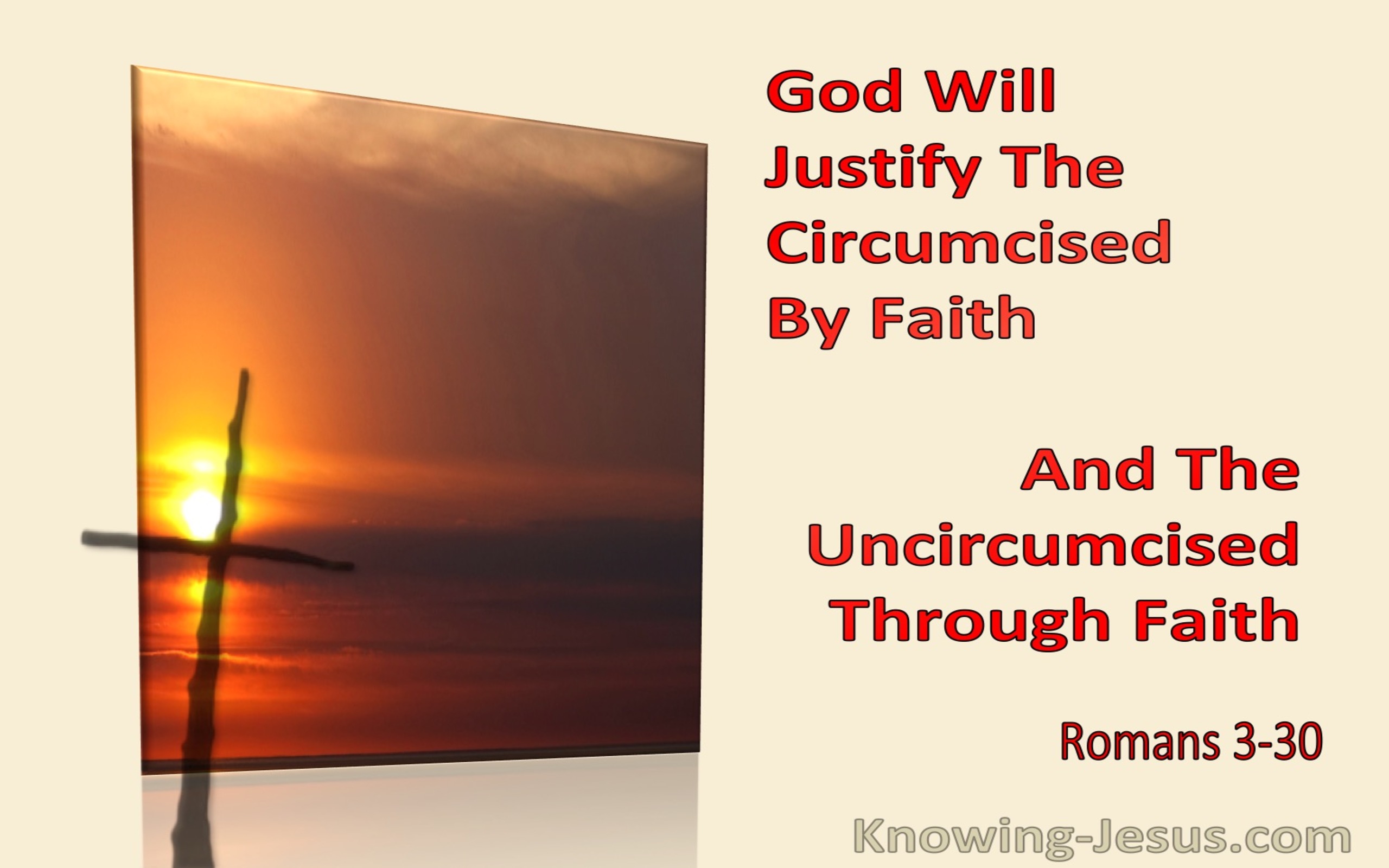 Romans 3:30 God Will Justify The Circumcised By Faith And The Uncircumcised Through Faith (beige)